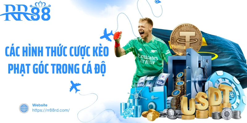 Các hình thức cược kèo phạt góc trong cá độ Các hình thức cược kèo phạt góc trong cá độ